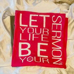 Let Your Life Be Your Sermon T-Shirt