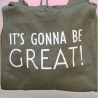 It's Gonna be Great Hoodie